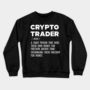 Crypto Trader Funny Definition b Crewneck Sweatshirt